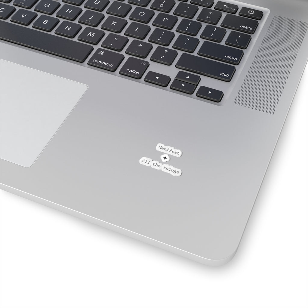 Manifest All the Things Sticker