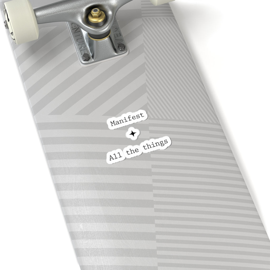 Manifest All the Things Sticker