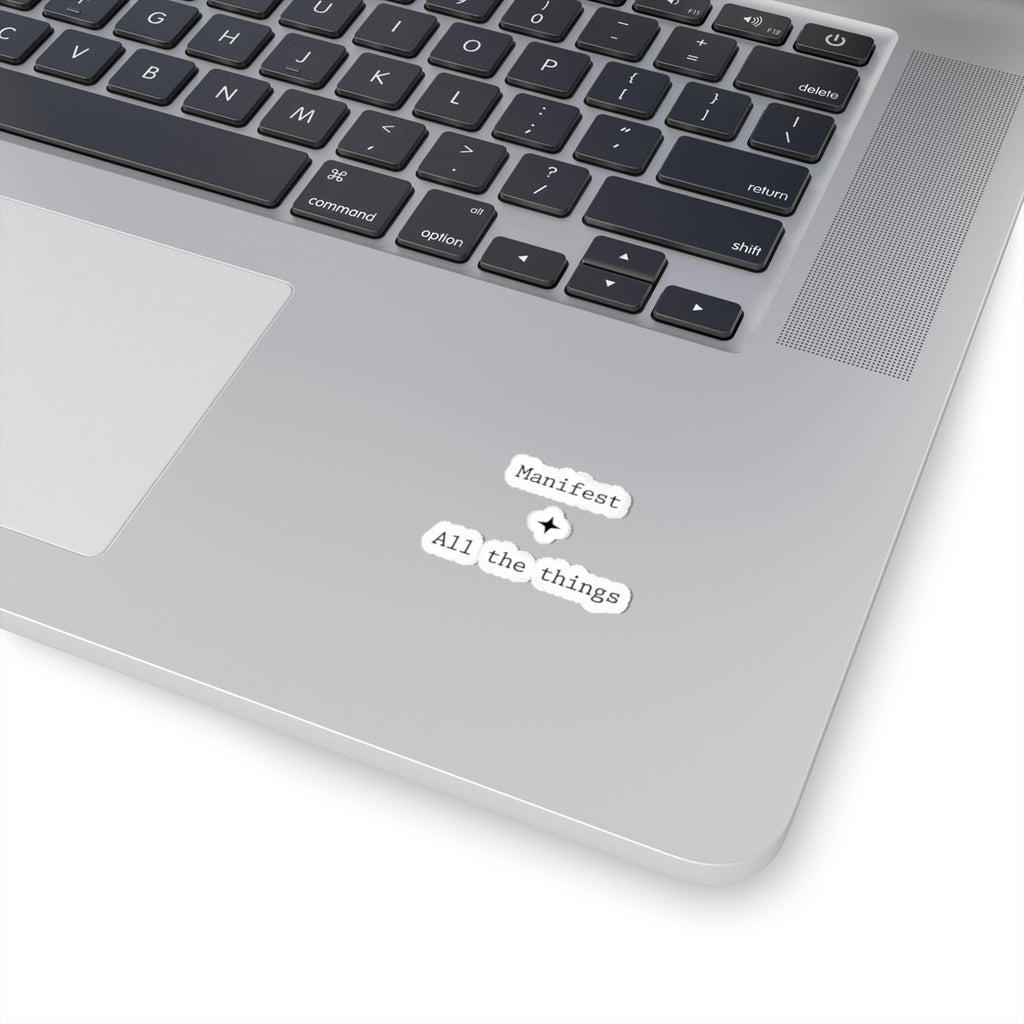 Manifest All the Things Sticker